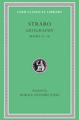 Geography: Books 15-16 (Loeb Classical Library, Band 241)